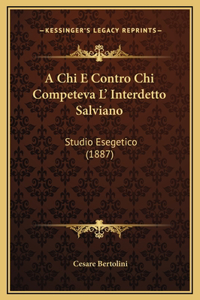 A Chi E Contro Chi Competeva L' Interdetto Salviano