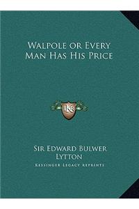 Walpole or Every Man Has His Price