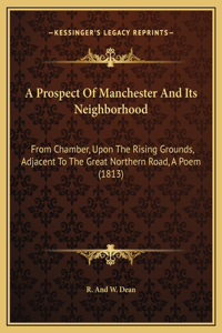 A Prospect Of Manchester And Its Neighborhood
