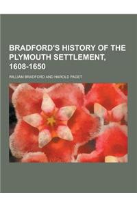 Bradford's History of the Plymouth Settlement, 1608-1650