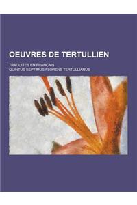 Oeuvres de Tertullien; Traduites En Francais