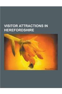 Visitor Attractions in Herefordshire: Archaeological Sites in Herefordshire, Canals in Herefordshire, Castles in Herefordshire, Churches in Herefordsh