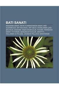 Bat Sanat: Akademik Sanat, Antik Yunanistan'da Sanat, Ard Izlenimcilik, Art Nouveau, Art Deco, Ayd Nlanma CA , Bauhaus, Dadaizm