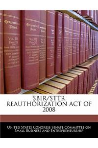 Sbir/Sttr Reauthorization Act of 2008