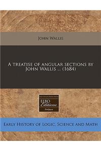 A Treatise of Angular Sections by John Wallis ... (1684)