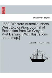 1880. Western Australia. North-West Exploration. Journal of Expedition from de Grey to Port Darwin. [With Illustrations and a Map.]