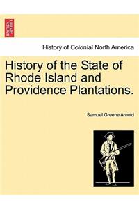 History of the State of Rhode Island and Providence Plantations.