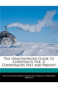 The Unauthorized Guide to Conspiracy, Vol. 5