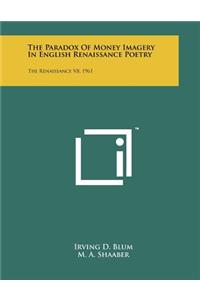 The Paradox of Money Imagery in English Renaissance Poetry