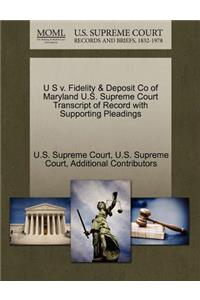 U S V. Fidelity & Deposit Co of Maryland U.S. Supreme Court Transcript of Record with Supporting Pleadings