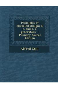 Principles of Electrical Design; D. C. and A. C. Generators