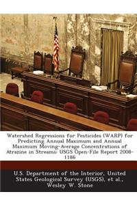Watershed Regressions for Pesticides (Warp) for Predicting Annual Maximum and Annual Maximum Moving-Average Concentrations of Atrazine in Streams