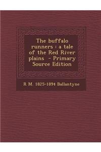 The Buffalo Runners: A Tale of the Red River Plains