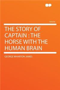 The Story of Captain: The Horse with the Human Brain