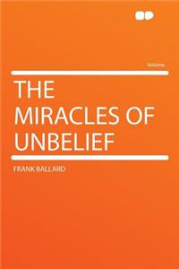 The Miracles of Unbelief