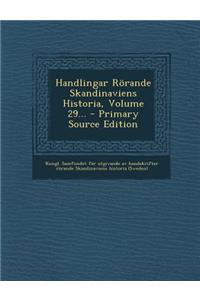 Handlingar Rorande Skandinaviens Historia, Volume 29...