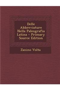 Delle Abbreviature Nella Paleografia Latina - Primary Source Edition