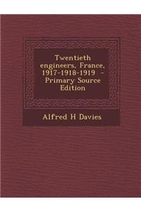Twentieth Engineers, France, 1917-1918-1919