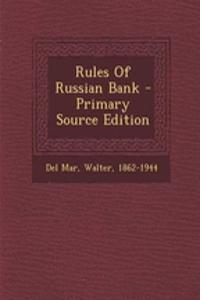 Rules of Russian Bank - Primary Source Edition