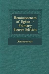 Reminiscences of Egton - Primary Source Edition