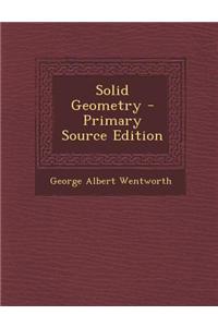 Solid Geometry - Primary Source Edition
