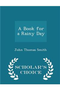 A Book for a Rainy Day - Scholar's Choice Edition