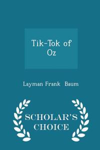 Tik-Tok of Oz - Scholar's Choice Edition