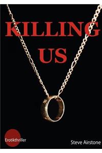 Killing Us