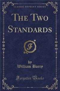 The Two Standards (Classic Reprint)