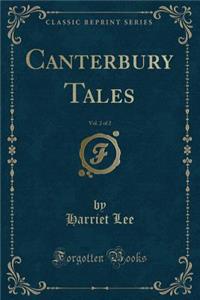 Canterbury Tales, Vol. 2 of 2 (Classic Reprint)