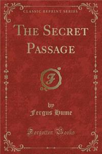 The Secret Passage (Classic Reprint)