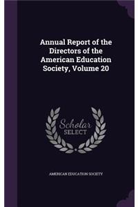 Annual Report of the Directors of the American Education Society, Volume 20