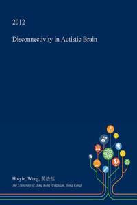 Disconnectivity in Autistic Brain