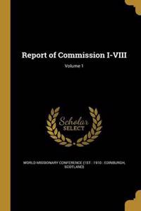Report of Commission I-VIII; Volume 1