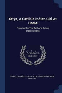 Stiya, A Carlisle Indian Girl At Home