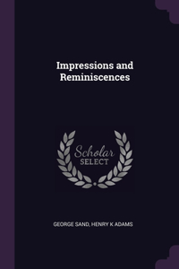 Impressions and Reminiscences