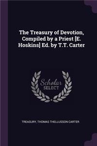 The Treasury of Devotion, Compiled by a Priest [E. Hoskins] Ed. by T.T. Carter