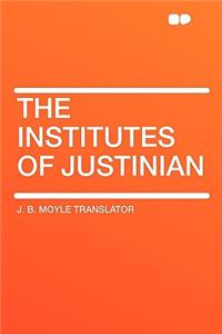 The Institutes of Justinian