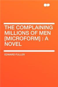 The Complaining Millions of Men [microform]