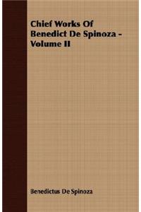 Chief Works of Benedict de Spinoza