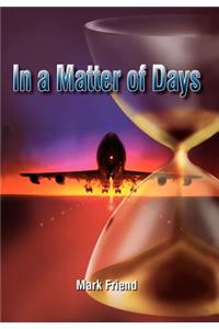 In a Matter of Days