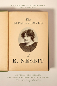 Life and Loves of E. Nesbit