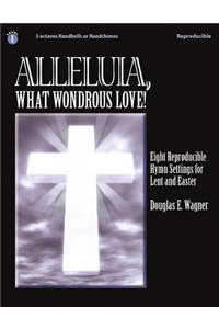 Alleluia, What Wondrous Love!