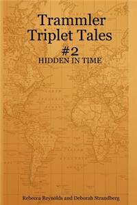 Trammler Triplet Tales #2 - HIDDEN IN TIME