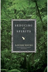 Seducing the Spirits