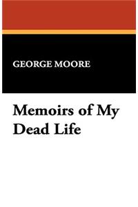 Memoirs of My Dead Life