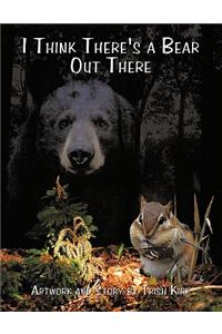 I Think There's a Bear Out There