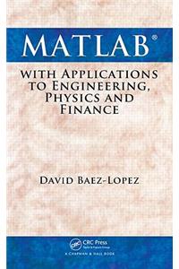 MATLAB with Applications to Engineering, Physics and Finance