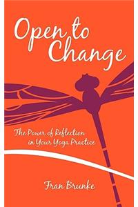 Open to Change: The Power of Reflection in Your Yoga Practice