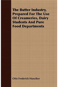 Butter Industry, Prepared for the Use of Creameries, Dairy Students and Pure Food Departments